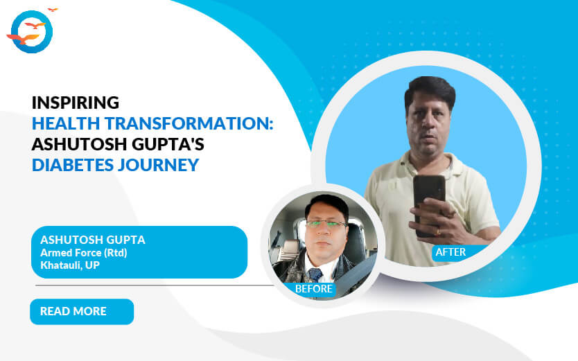 Inspiring Health Transformation: Ashutosh Gupta's Diabetes Journey