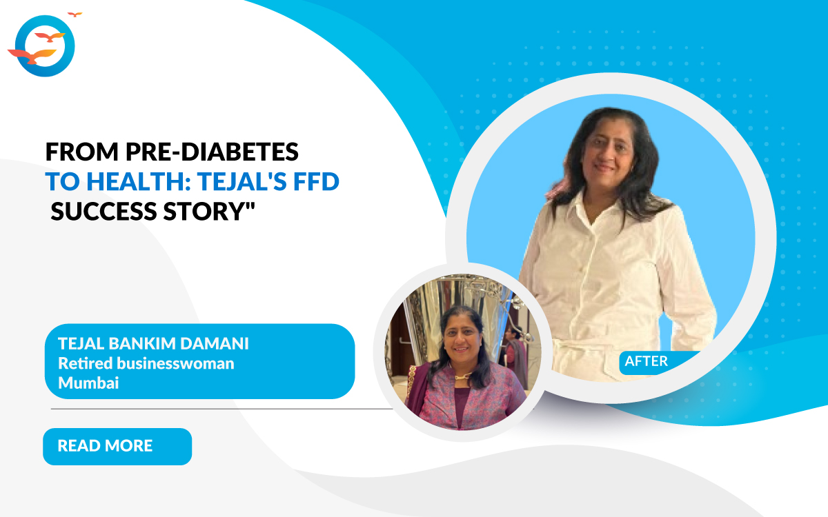 From Pre-Diabetes to Health: Tejal's FFD Success Story