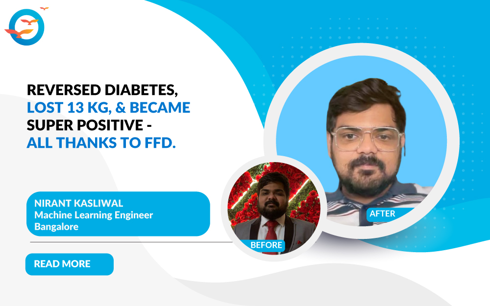 Reversed Diabetes, Lost 13 kg, & Became Super Positive - All Thanks To FFD.
