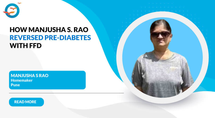 Manjusha S. Rao's Journey to Health: Reversing Pre-Diabetes with FFD