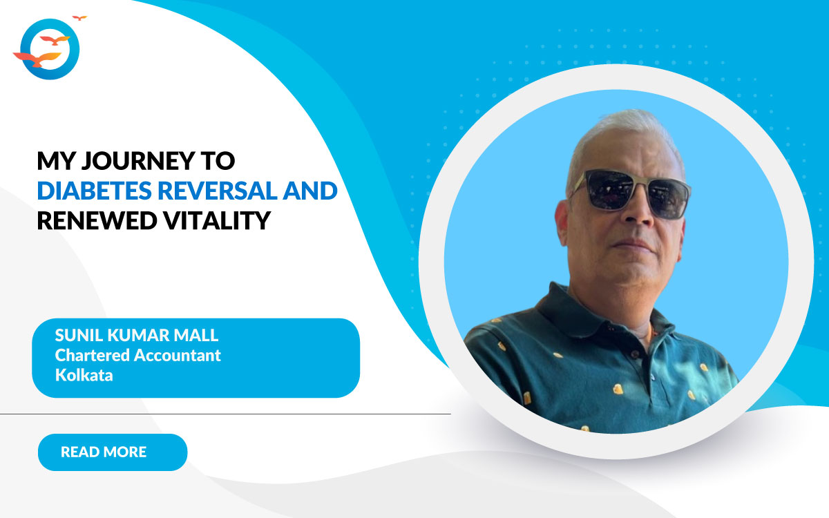 My Journey to Diabetes Reversal and Renewed Vitality - Sunil Kumar Mall