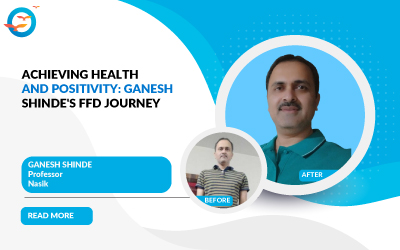 Achieving Health and Positivity : Ganesh Shinde's FFD Journey