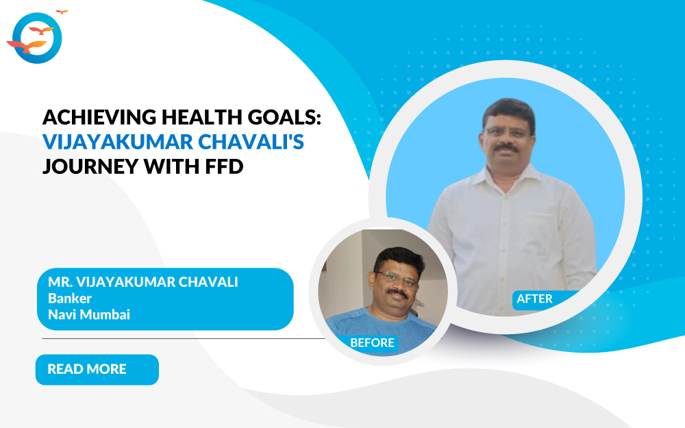 Achieving Health Goals: Vijayakumar Chavali's Journey with FFD