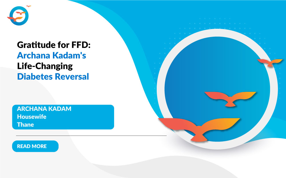 Gratitude for FFD: Archana Kadam's Life-Changing Diabetes Reversal