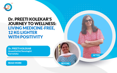 Dr. Preeti Kolekar's Journey to Wellness: Living Medicine-Free, 12 kg Lighter with Positivity