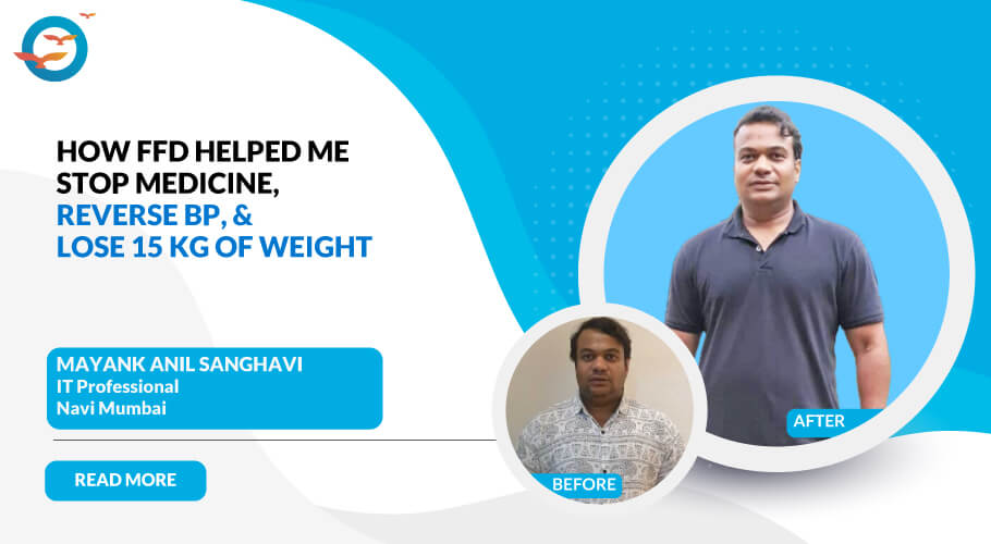 Reversed diabetes and BP with FFD's help - Mayank Sanghavi