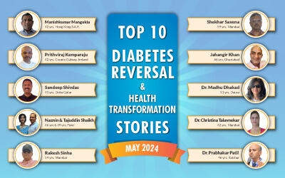 May 24 : Top 10 Diabetes Reversal- Health Transformation Stories