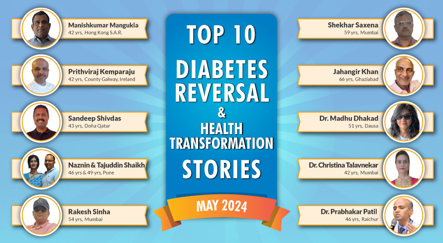 May 24 : Top 10 Diabetes Reversal- Health Transformation Stories