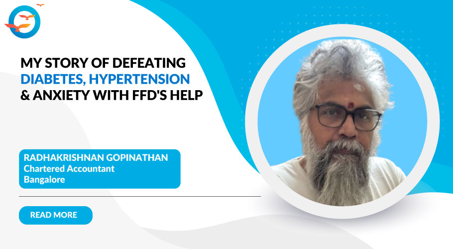 Overcoming Diabetes, Hypertension, and Anxiety with FFD - Radhakrishnan Gopinathan