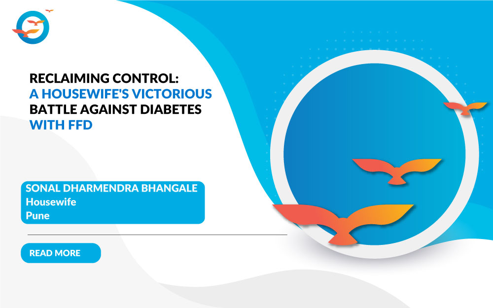 Reclaiming Control: A Housewife's Victorious Battle Against Diabetes with FFD