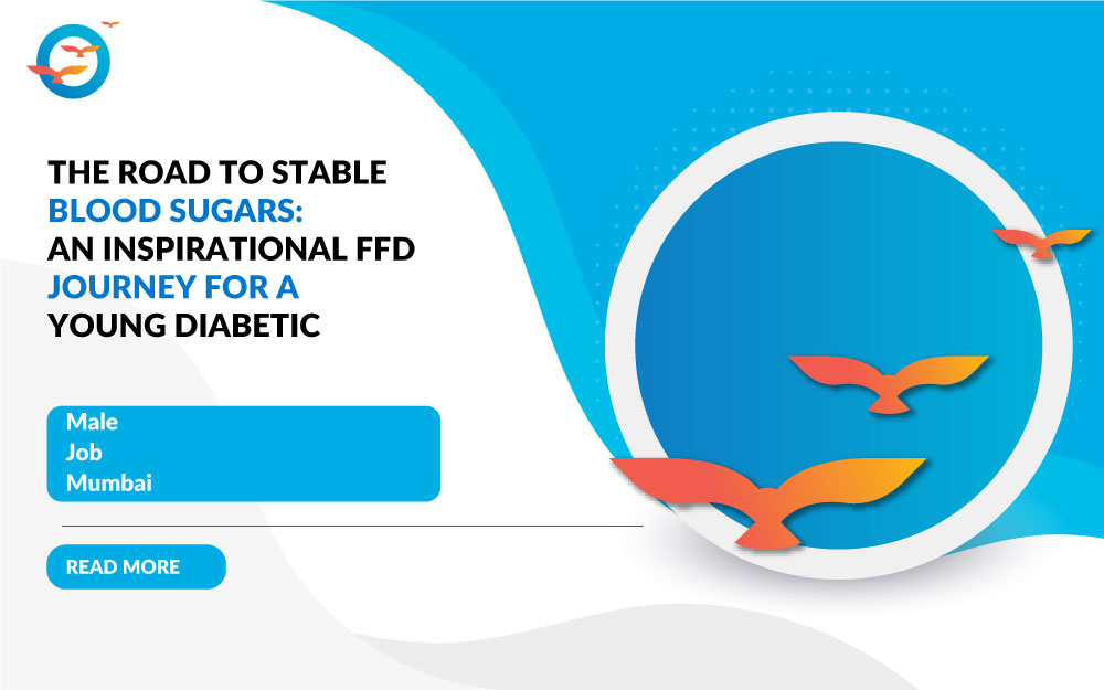 The Road to Stable Blood Sugars: An Inspirational FFD Journey for a Young Diabetic