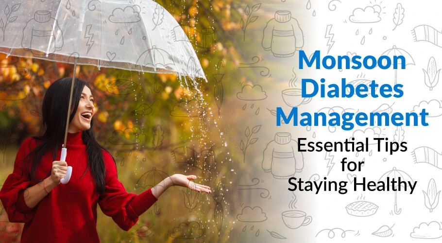 Monsoon diabetes care for sugar patient