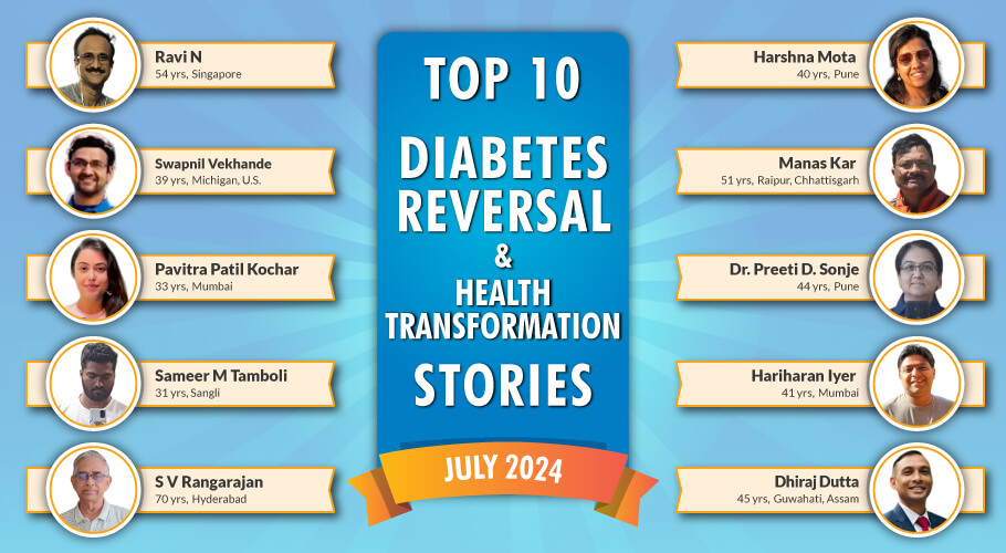 July 24 : Top 10 Diabetes Reversal - Health Transformation Stories