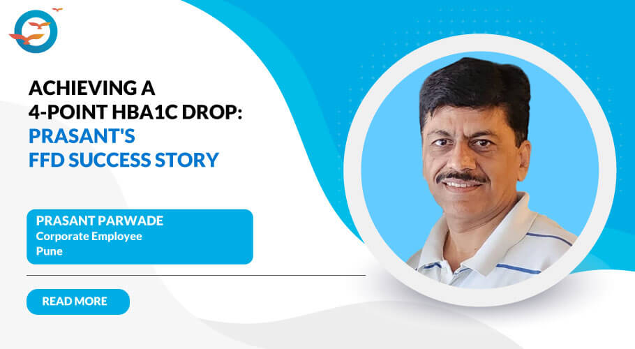 Dropping the Diabetes Tag: Prasant’s Success with FFD