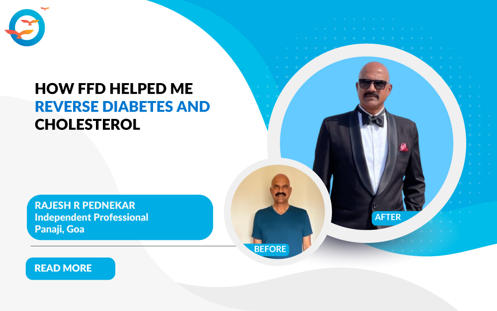 How FFD Helped Me Reverse Diabetes and Cholesterol - Rajesh Pednekar