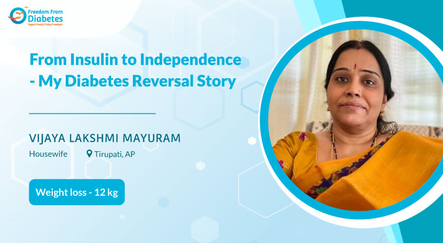 How I stopped insulin and lost 12 kg - Vijaya Lakshmi Mayuram