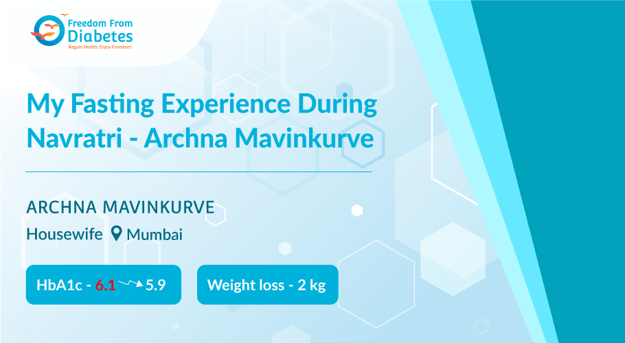 My lasting fasting experience - Archana Mavinkurve