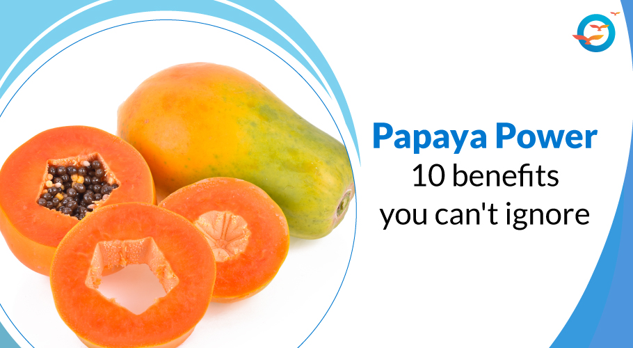 Top 10 Health Benefits of Papaya