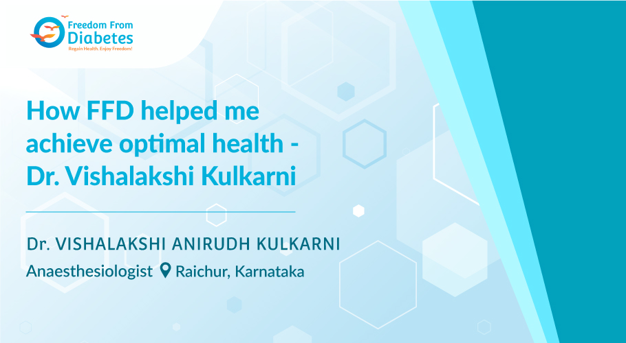 A diabetes reversal and weight gain story - Dr Vishalakshi Kulkarni