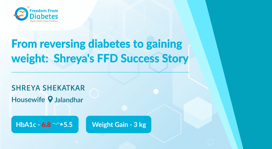 My Diabetes Reversal and Weight Gain Story -Shreya Shekatkar