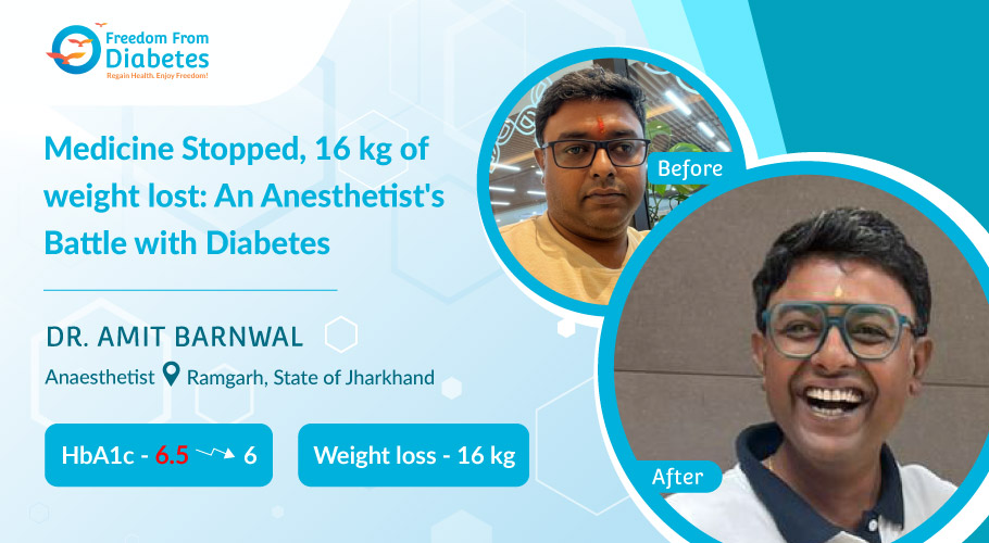 An Anesthetist's Journey to Diabetes Reversal - Dr. Amit Barnwal