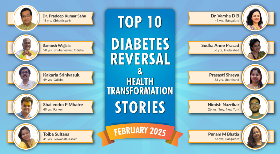 February 25 : Top 10 Diabetes Reversal- Health Transformation Stories